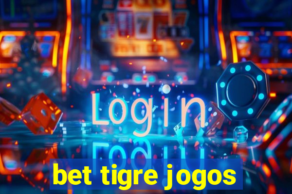 bet tigre jogos